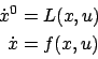 \begin{displaymath}\begin{split}\dot x^0&=L(x,u)\\ \dot x&=f(x,u) \end{split}\end{displaymath}