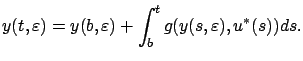 $\displaystyle y(t,\varepsilon )=y(b,\varepsilon )+\int_b^tg(y(s,\varepsilon ),u^*(s))ds.
$