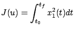 $\displaystyle J(u)=\int_{t_0}^{t_f}x_1^2(t)dt$