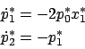 \begin{displaymath}\begin{split}\dot p_1^*&=-2p_0^*x_1^*\\ \dot p_2^*&=-p_1^* \end{split}\end{displaymath}