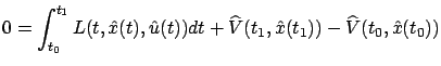 $\displaystyle 0=\int_{t_0}^{t_1}
L(t,\hat x(t),\hat u(t))dt+{\widehat V}(t_1,\hat x(t_1))
-{\widehat V}(t_0,\hat x(t_0))
$