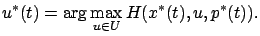 $\displaystyle u^*(t)=\arg\max_{u\in U}H(x^*(t),u,p^*(t)).$