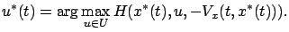 $\displaystyle u^*(t)=\arg\max_{u\in U}H(x^*(t),u,-{V}_{x}(t,x^*(t))).$