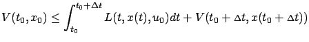 $\displaystyle V(t_0,x_0)\le \int_{t_0}^{t_0+\Delta t} L(t,x(t),u_0)dt+V(t_0+{\scriptstyle\Delta}t,x(t_0+{\scriptstyle\Delta} t))$