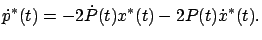 $\displaystyle \dot p^*(t)=-2\dot P(t)x^*(t)-2P(t)\dot x^*(t).
$