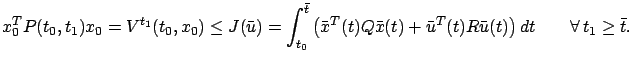 $\displaystyle x_0^TP(t_0,t_1)x_0=V^{t_1}(t_0,x_0)\le J(\bar u)=\int_{t_0}^{\bar...
... x^T(t)Q\bar
x(t)+\bar u^T(t)R\bar u(t)\right)dt\qquad \forall\,t_1\ge \bar t.
$