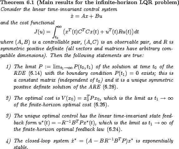 \begin{Theorem}[Main results for the infinite-horizon LQR problem]
Consider the ...
...(A-BR^{-1}B^TP)x^*$\ is exponentially
stable.
\end{enumerate}\par
\end{Theorem}