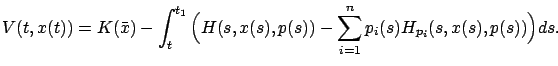 $\displaystyle V(t,x(t))=K(\bar x)-\int_t^{t_1}\Big(H(s,x(s),p(s))-\sum_{i=1}^n p_i(s) {H}_{p_i}(s,x(s),p(s))\Big)ds.
$