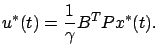 $\displaystyle u^*(t)=\frac1\gamma B^TPx^*(t).$
