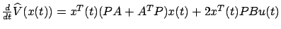 $ \frac d{dt}\widehat V (x(t))=x^T(t)(PA+A^TP)x(t)+2x^T(t)PBu(t)
$