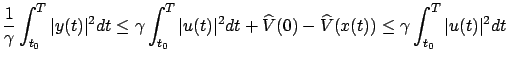 $\displaystyle \frac1\gamma\int_{t_0}^T \vert y(t)\vert^2dt\le\gamma\int_{t_0}^T...
...rt^2dt+\widehat V(0)-\widehat V(x(t))\le\gamma\int_{t_0}^T
\vert u(t)\vert^2dt
$
