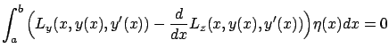 $\displaystyle \int_a^b\Big({L}_{y}(x,y(x),y'(x))-\frac d{dx}{L}_{z}(x,y(x),y'(x))\Big)\eta(x) dx=0$