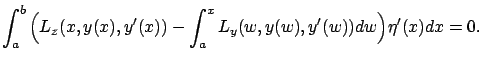 $\displaystyle \int_a^b\Big({L}_{z}(x,y(x),y'(x))-\int_a^x{L}_{y}(w,y(w),y'(w))dw \Big)\eta'(x) dx=0.$