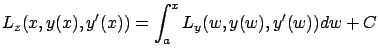 $\displaystyle {L}_{z}(x,y(x),y'(x))=\int_a^x{L}_{y}(w,y(w),y'(w))dw+C$