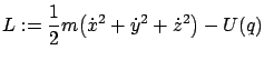 $\displaystyle L:=\frac12{m\big(\dot x^2+\dot y^2+\dot z^2\big)}-U(q)$