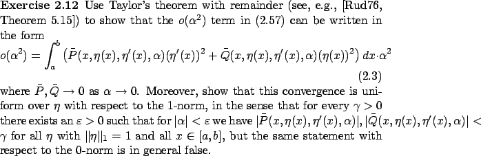 \begin{Exercise}
% latex2html id marker 8578Use Taylor's theorem with remainde...
...he same statement with
respect to the 0-norm is in
general false.
\end{Exercise}