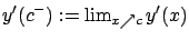 $ y'(c^-):=\lim_{x\nearrow c}y'(x)$