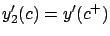 $ y_2'(c)=y'(c^+)$