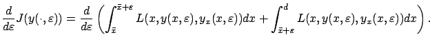 $\displaystyle {\frac d{d\varepsilon }} J(y(\cdot,\varepsilon ))={\frac d{d\vare...
...bar x+\varepsilon }^{d}L(x,y(x,\varepsilon ),{y}_{x}(x,\varepsilon ))dx\right).$