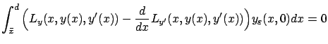 $\displaystyle \int_{\bar x}^d \Big({L}_{y}(x,y( x),
y'(x))-\frac d{dx}{L}_{y'}(x,y( x),
y'(x))\Big){y}_{\varepsilon } (x,0)dx=0
$