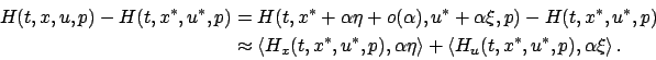 \begin{displaymath}\begin{split}H(t,x,u,p)-H(t,x^*,u^*,p)&=H(t,x^*+\alpha\eta+o(...
...angle{{H}_{u}}(t,x^*,u^*,p),\alpha\xi\right\rangle. \end{split}\end{displaymath}