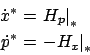 \begin{displaymath}\begin{split}\dot x^*&=\left.{H}_{p}\right\vert _{*}\\ \dot p^*&=\left.-{H}_{x}\right\vert _{*} \end{split}\end{displaymath}